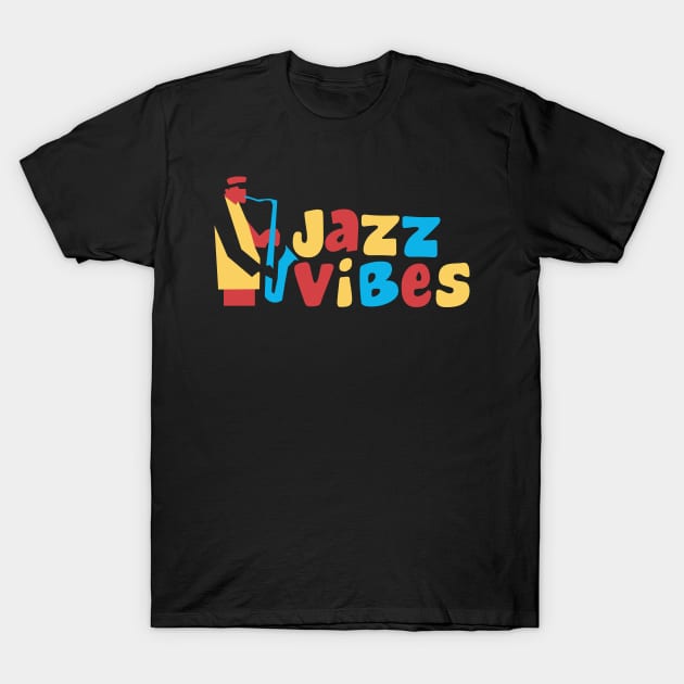 Jazz Vibes - Funny Colorful Design T-Shirt by jazzworldquest